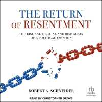The Return of Resentment : The Rise and Decline and Rise Again of a Political Emotion