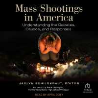 Mass Shootings in America : Understanding the Debates, Causes, and Responses