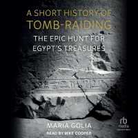 A Short History of Tomb-Raiding : The Epic Hunt for Egypt's Treasures