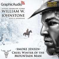 Cruel Winter of the Mountain Man [Dramatized Adaptation] : Smoke Jensen 50 (Smoke Jensen: the Mountain Man) （Adapted）