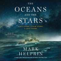 The Oceans and the Stars : A Sea Story, a War Story, a Love Story; the Seven Battles and Mutiny of Athena, Patrol Coastal Ship 15