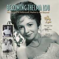 Becoming Thelma Lou : My Journey to Hollywood, Mayberry, and Beyond