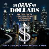 The Drive for Dollars : How Fiscal Politics Shaped Urban Freeways and Transformed American Cities