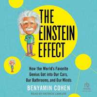 The Einstein Effect : How the World's Favorite Genius Got into Our Cars, Our Bathrooms, and Our Minds