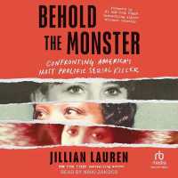 Behold the Monster : Confronting America's Most Prolific Serial Killer