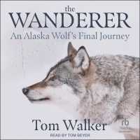 The Wanderer : An Alaska Wolf's Final Journey