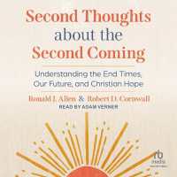 Second Thoughts about the Second Coming : Understanding the End Times, Our Future, and Christian Hope