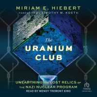 The Uranium Club : Unearthing Lost Relics of the Nazi Nuclear Program