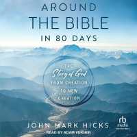 Around the Bible in 80 Days : The Story of God from Creation to New Creation