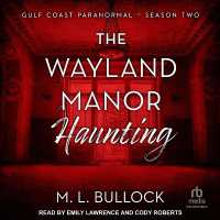 The Wayland Manor Haunting (Gulf Coast Paranormal Season Two)