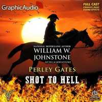 Shot to Hell [Dramatized Adaptation] : The Legend of Perley Gates 4 (Perley Gates) （Adapted）