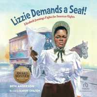 Lizzie Demands a Seat! : Elizabeth Jennings Fights for Streetcar Rights