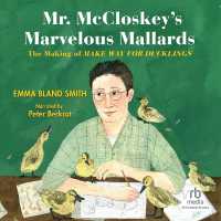 Mr. McCloskey's Marvelous Mallards : The Making of Make Way for Ducklings