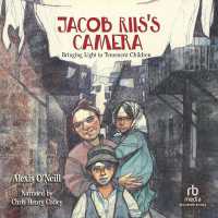Jacob Riis's Camera : Bringing Light to Tenement Children