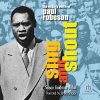 Sing and Shout : The Mighty Voice of Paul Robeson