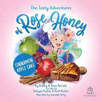 The Tasty Adventure of Rose Honey : Cinnamon Apple Cake (Tasty Adventures of Rose Honey)