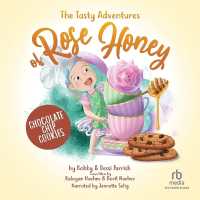 The Tasty Adventure of Rose Honey : Chocolate Chip Cookies (Tasty Adventures of Rose Honey)