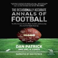 The Occasionally Accurate Annals of Football : The Nfl's Greatest Players, Plays, Scandals, and Screw-Ups (Plus Stuff We Totally Made Up)