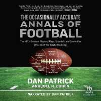 The Occasionally Accurate Annals of Football : The Nfl's Greatest Players, Plays, Scandals, and Screw-Ups (Plus Stuff We Totally Made Up)