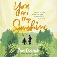 You Are My Sunshine : A Story of Love, Promises, and a Really Long Bike Ride