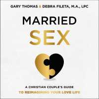 Married Sex : A Christian Couple's Guide to Reimagining Your Love Life