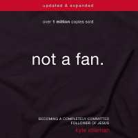 Not a Fan Updated and Expanded : Becoming a Completely Committed Follower of Jesus