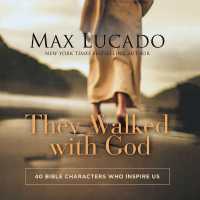 They Walked with God : 40 Bible Characters Who Inspire Us