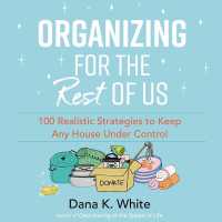 Organizing for the Rest of Us : 100 Realistic Strategies to Keep Any House under Control