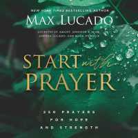 Start with Prayer : 250 Prayers for Hope and Strength