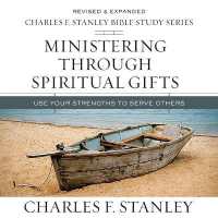 Ministering through Spiritual Gifts: Audio Bible Studies : Use Your Strengths to Serve Others (Charles F. Stanley Bible Study)