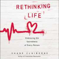 Rethinking Life : Embracing the Sacredness of Every Person