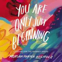 You Are Only Just Beginning : Lessons for the Journey Ahead