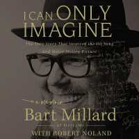 I Can Only Imagine : A Memoir