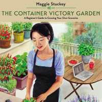 The Container Victory Garden : A Beginner's Guide to Growing Your Own Groceries