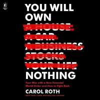 You Will Own Nothing : Your War with a New Financial World Order and How to Fight Back