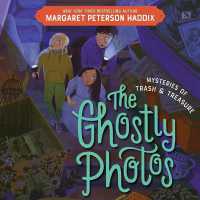 Mysteries of Trash and Treasure: the Ghostly Photos (Mysteries of Trash and Treasure)