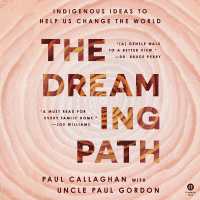 The Dreaming Path : Indigenous Ideas to Help Us Change the World