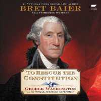 To Rescue the Constitution : George Washington and the Fragile American Experiment