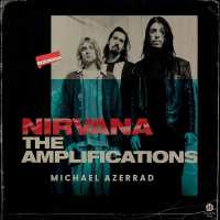 Nirvana : The Amplifications