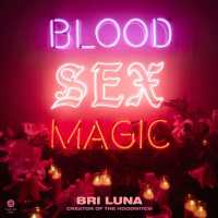 Blood Sex Magic : Everyday Magic for the Modern Mystic