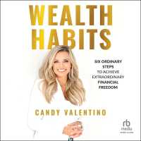 Wealth Habits : Six Ordinary Steps to Achieve Extraordinary Financial Freedom