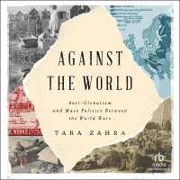 Against the World : Anti-Globalism and Mass Politics between the World Wars