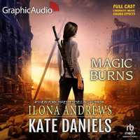 Magic Burns [Dramatized Adaptation] : Kate Daniels 2 (Kate Daniels (Andrews)) （Adapted）