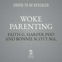 Unf*ck Your Parenting : How to Raise Feminist, Compassionate, Responsible, and Generally Non-Shitty Kids (5-minute Therapy)