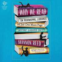 Why We Read : On Bookworms, Libraries, and Just One More Page before Lights Out