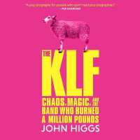 The Klf : Chaos, Magic, and the Band Who Burned a Million Pounds