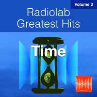 Radiolab Greatest Hits, Vol. 2 : Time (Radiolab Greatest Hits) （2ND）