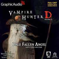 Pale Fallen Angel Parts Three and Four [Dramatized Adaptation] : Vampire Hunter D 12 (Vampire Hunter D) （Adapted）