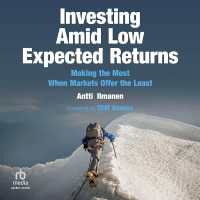 Investing Amid Low Expected Returns : Making the Most When Markets Offer the Least
