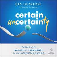 Certain Uncertainty : Leading with Agility and Resilience in an Unpredictable World